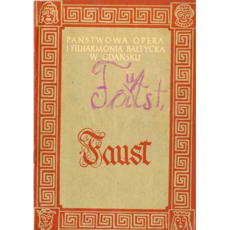 Charles Gounod: Faust. Opera w 4 aktach z prologiem. (w 7 obrazach). Premiera 18 lutego 1956