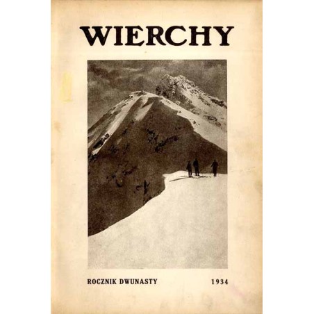 Wierchy. Rocznik poświęcony górom i góralszczyźnie. Organ Polskiego Tow. Tatrzańskiego. R.12 (1934) / Tatry