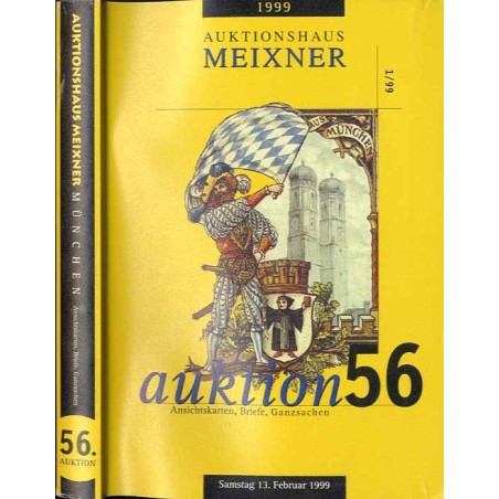 [Franz Meixner] 56. Auktion. Ansichtskarten, Briefe, Ganzsachen. Auktionshaus Meixner. Samstag, den 13. Februar 1999, 10.00 Uhr.