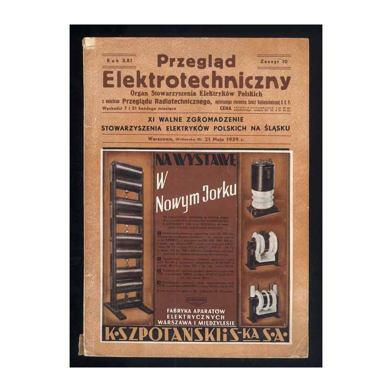 Przegląd Elektrotechniczny. Organ Stowarzyszenia Elektryków Polskich Przegląd Radiotechniczny. R.21 (1939). Z.10 (21 maja 1939)