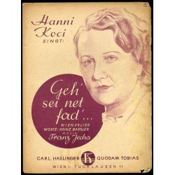 Geh', sei net fad... Walzerlied. Hanni Koci singt