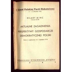 Aktualne zagadnienia i perspektywy gospodarcze Demokratycznej Polski. Referat wygłoszony na I Zjeździe PPR