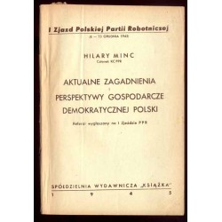 Aktualne zagadnienia i perspektywy gospodarcze Demokratycznej Polski. Referat wygłoszony na I Zjeździe PPR