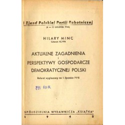 Aktualne zagadnienia i perspektywy gospodarcze Demokratycznej Polski. Referat wygłoszony na I Zjeździe PPR