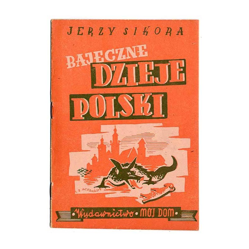 Bajeczne dzieje Polski (wierszem dla młodzieży)