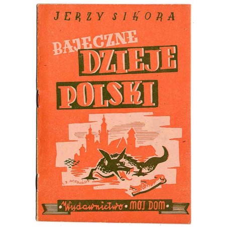 Bajeczne dzieje Polski (wierszem dla młodzieży)