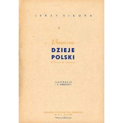 Bajeczne dzieje Polski (wierszem dla młodzieży)
