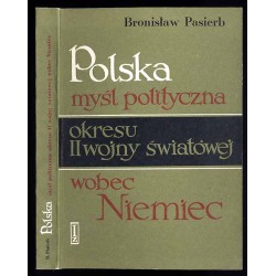Polska myśl polityczna okresu II wojny światowej wobec Niemiec