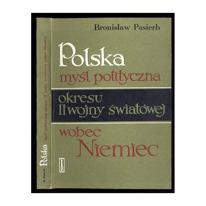 Polska myśl polityczna okresu II wojny światowej wobec Niemiec