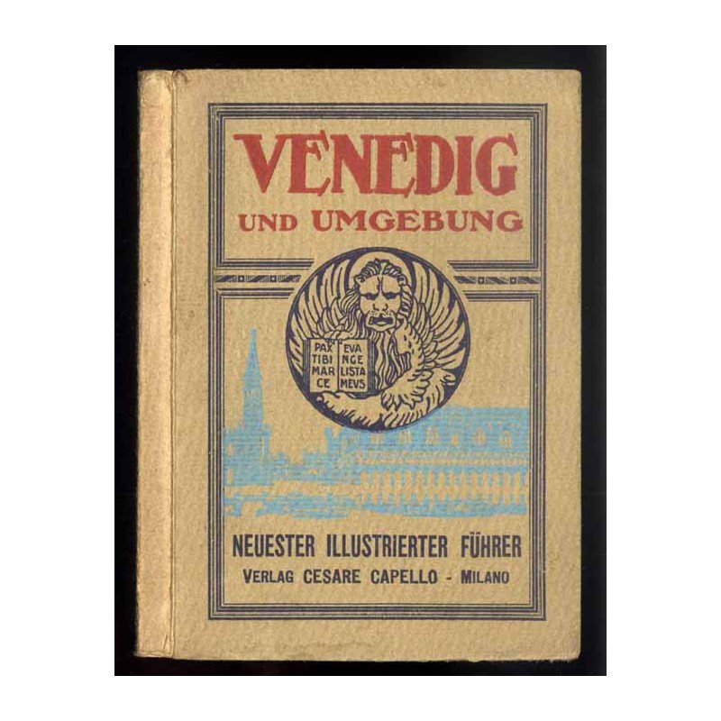 Venedig und Umgebung. Neuester illustrierter Führer mit Plän der Stadt und des Astuariums