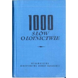 1000 słów o lotnictwie. Mała encyklopedia lotnicza