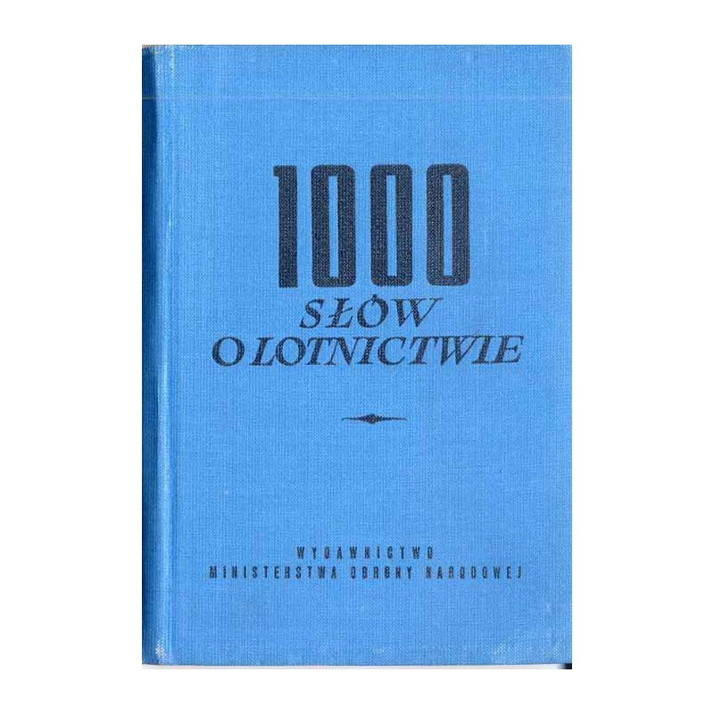 1000 słów o lotnictwie. Mała encyklopedia lotnicza