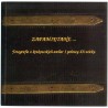 Zapamiętane... Fotografie z krakowskich atelier I połowy XX wieku. Katalog wystawy, 1-17 marca 2002