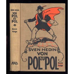 Von Pol zu Pol. Durch Amerika zum Südpol. (Letze Folge). Von Pol zu Pol. Vom Nordpol zum Äquator. Neue Folge. 2 vol