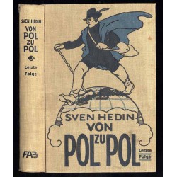 Von Pol zu Pol. Durch Amerika zum Südpol. (Letze Folge). Von Pol zu Pol. Vom Nordpol zum Äquator. Neue Folge. 2 vol