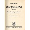 Von Pol zu Pol. Durch Amerika zum Südpol. (Letze Folge). Von Pol zu Pol. Vom Nordpol zum Äquator. Neue Folge. 2 vol