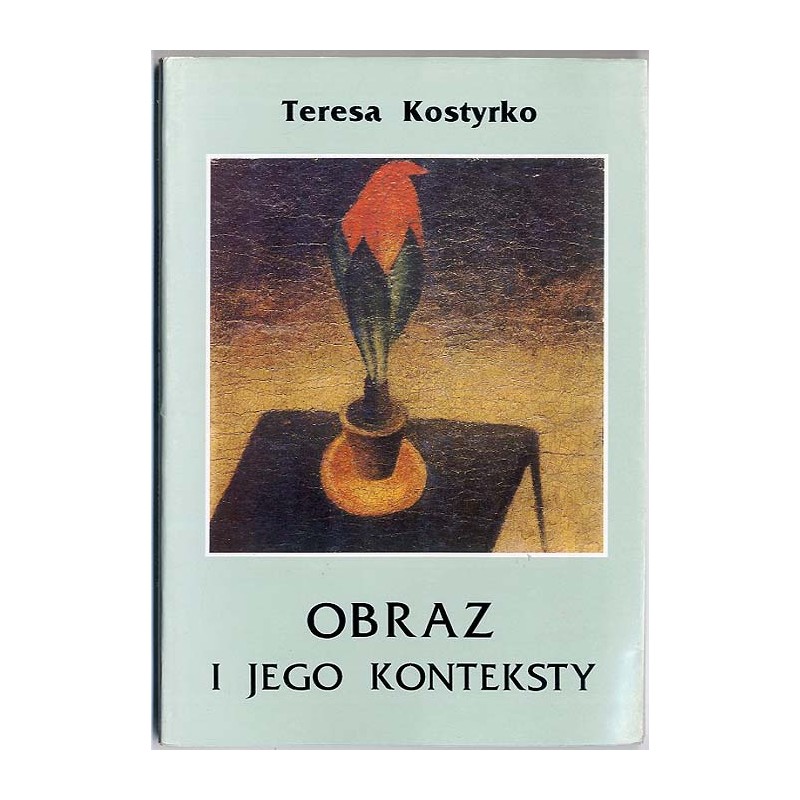 Obraz i jego konteksty. Esej o malarstwie Jana Spychalskiego