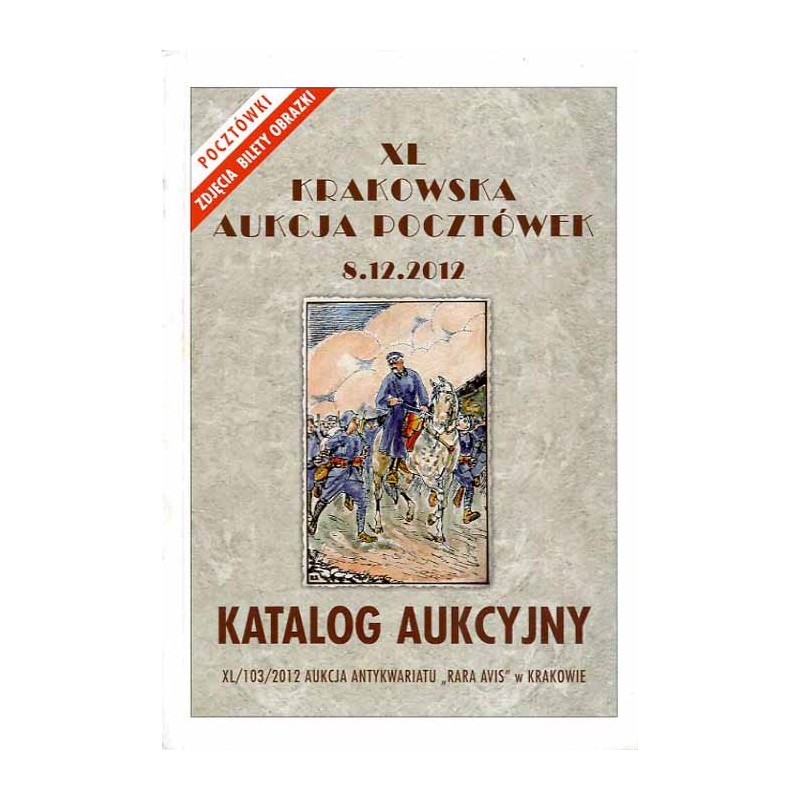 [Rara Avis] XL Krakowska Aukcja Pocztówek. Katalog aukcyjny. 8 grudnia 2012 r