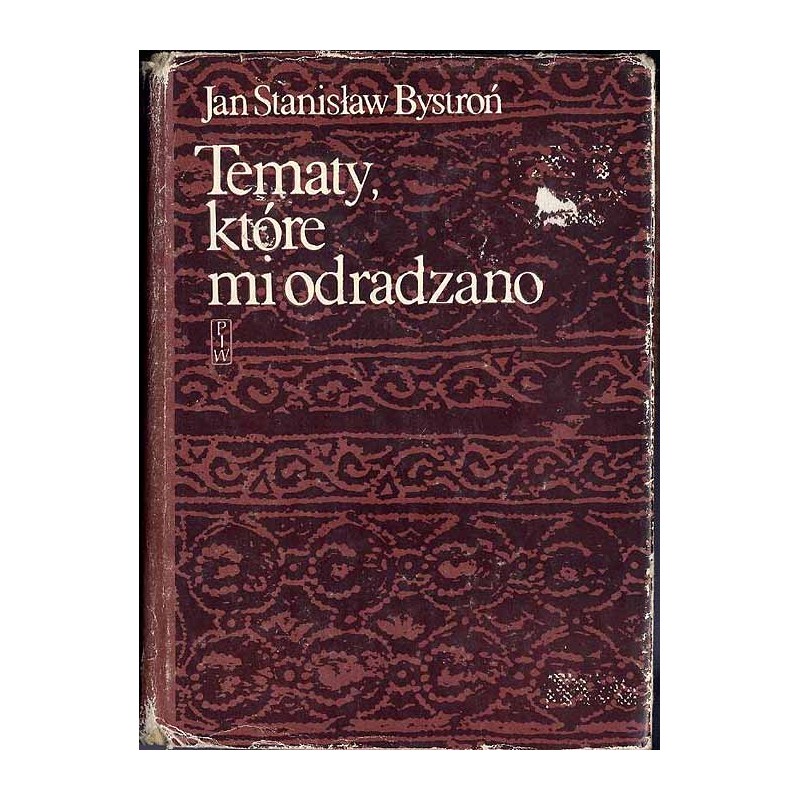 Tematy, które mi odradzono. Pisma etnograficzne rozproszone