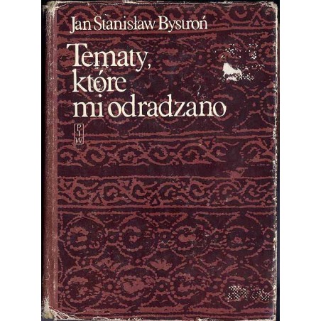 Tematy, które mi odradzono. Pisma etnograficzne rozproszone