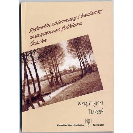 Sylwetki zbieraczy i badaczy muzycznego folkloru Śląska