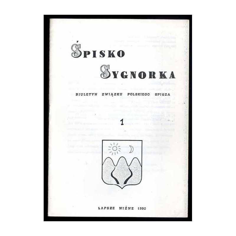 Śpisko Sygnorka. Biuletyn Związku Polskiego Spisza. Nr 1 (1990)