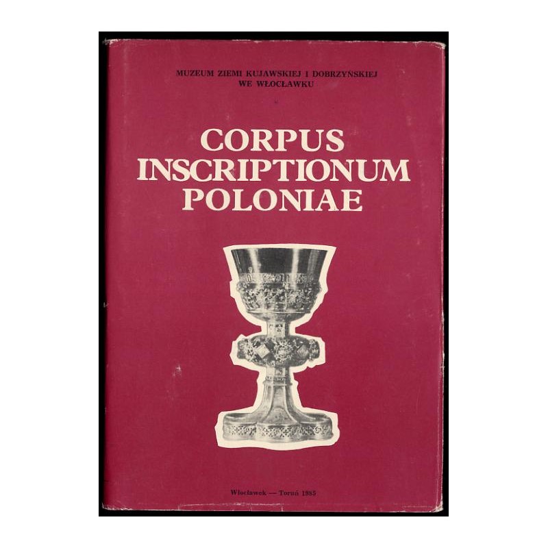 Corpus Inscriptionum Poloniae. T.4: Województwo włocławskie. Z.1: Kujawy Brzeskie
