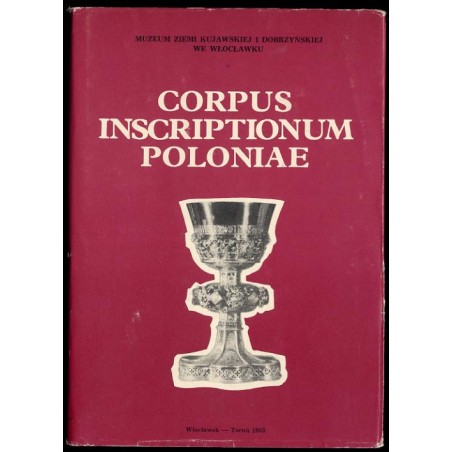 Corpus Inscriptionum Poloniae. T.4: Województwo włocławskie. Z.1: Kujawy Brzeskie