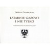 Latarnie gazowe i nie tylko. Gazownictwo na Dolnym Śląsku