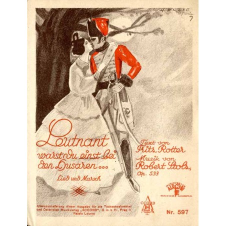 Leutnant warst du einst bei den Husaren. Lied und Marsch. Op. 533