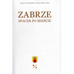 Zabrze. Spacer po mieście  A walk round the city  Charakteristik der Stadt