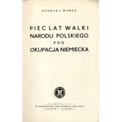 Pięć lat walki narodu polskiego pod okupacją niemiecką
