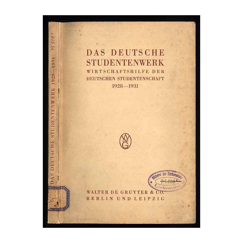 Das Deutsche Studentenwerk. Wirtschaftshilfe der Deutschen Studentenschaft 1928-1931
