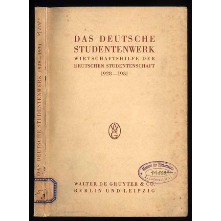 Das Deutsche Studentenwerk. Wirtschaftshilfe der Deutschen Studentenschaft 1928-1931