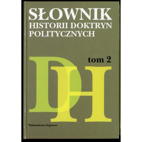 Słownik historii doktryn politycznych. T.2: D-H