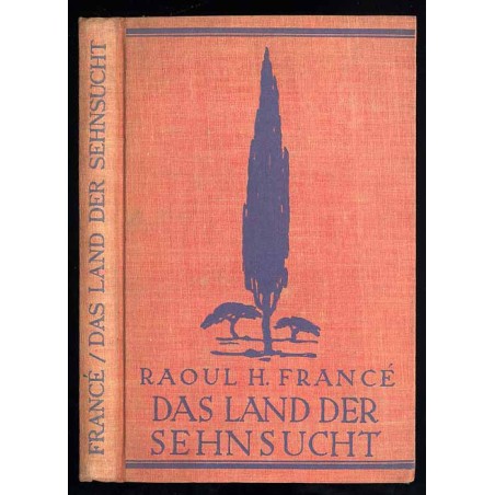 Das Land der Sehnsucht. Reisen eines Naturforschers im Süden