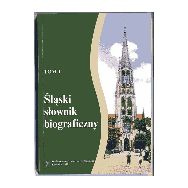 Śląski słownik biograficzny. Seria nowa: T.1