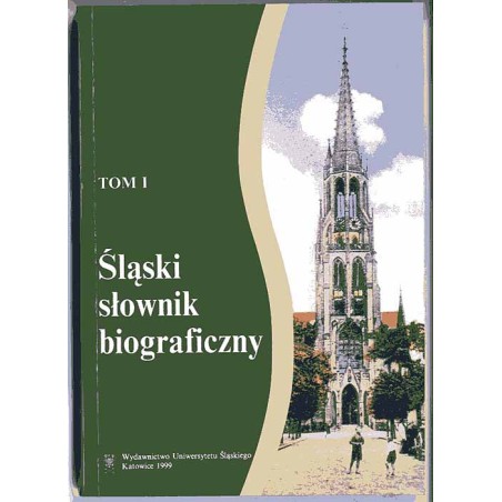 Śląski słownik biograficzny. Seria nowa: T.1