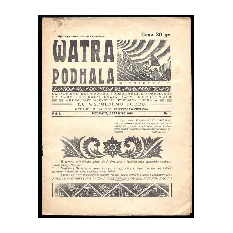 Watra Podhala. Miesięcznik. Czasopismo regjonalno-podhalańskie poświęcone sprawom kulturalno-oświatowym i gospodarczym. Obejmują
