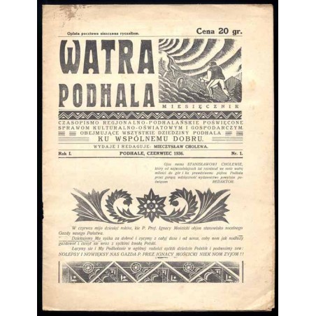 Watra Podhala. Miesięcznik. Czasopismo regjonalno-podhalańskie poświęcone sprawom kulturalno-oświatowym i gospodarczym. Obejmują