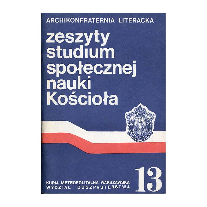 Zeszyty Studium Nauki Społecznej Kościoła. 1987. Nr 13