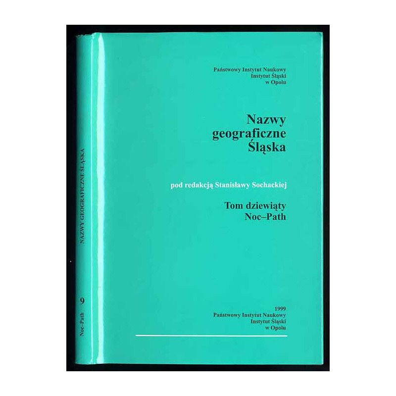 Słownik etymologiczny nazw geograficznych Śląska. T. 9: Noc-Path