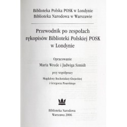 Przewodnik po zespołach rękopisów Biblioteki Polskiej POSK w Londynie