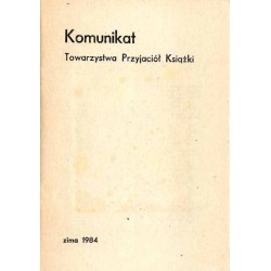 Komunikat Towarzystwa Przyjaciół Książki. [R.21 (1984) Nr 1] Zima 1984