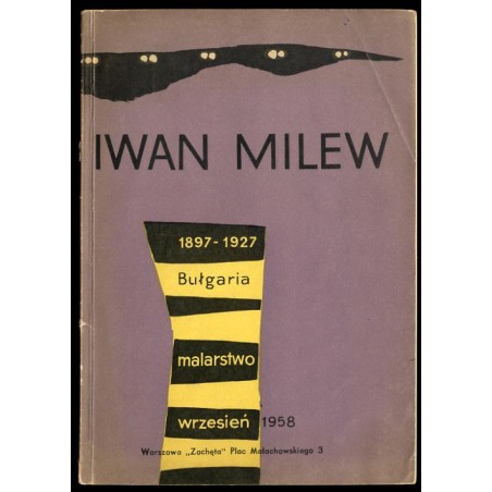 Iwan Milew 1897-1927, Bułgaria, malarstwo, wrzesień 1958, Warszawa, "Zachęta", Plac Małachowskiego 3