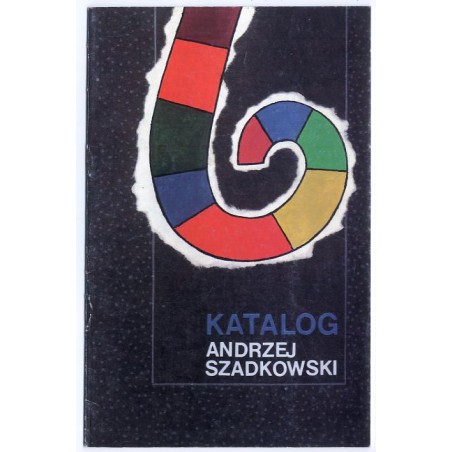 Andrzej Szadkowski. Katalog