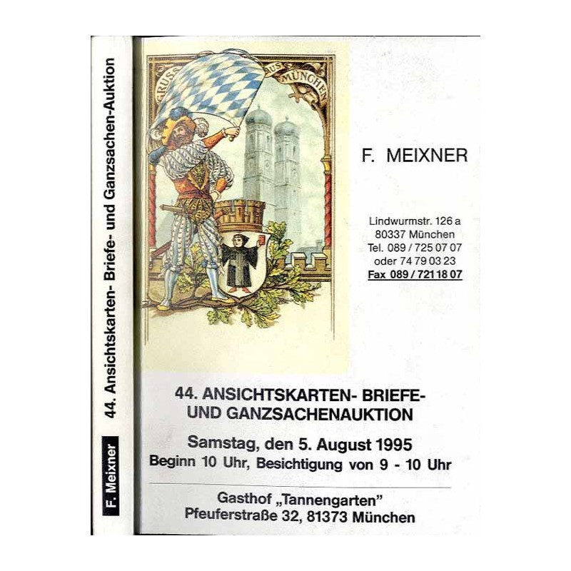[Franz Meixner] 44. Ansichtskarten- Briefe- und Ganzsachenauktion. F. Meixner. Samstag, den 5. August 1995, 10.00 Uhr. Gasthof "