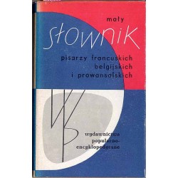 Mały słownik pisarzy francuskich, belgijskich i prowansalskich