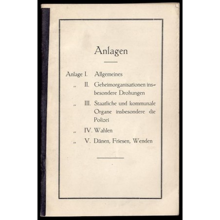 Anlagen. Anlage I.: Allgemeines. II. Geheimorganisationen insbesondere Drohungen. III.: Staatliche und kommunale Organe insbeson