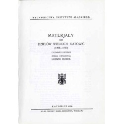 Materjały do dziejów wielkich Katowic (1299-1799)